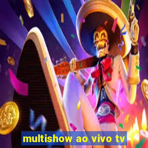 multishow ao vivo tv